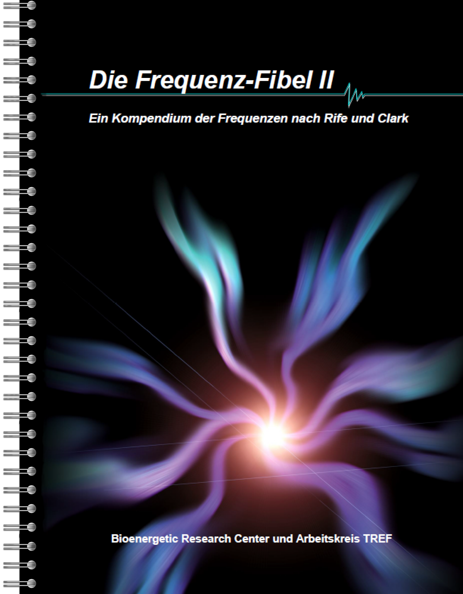 Frequenzfibel II: Kompendium der Frequenzen nach Clark und Rife 