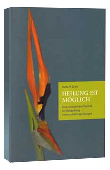 Dr. Clark: Heilung ist möglich Heilung ist möglich von Hulda Clark auf deutsch