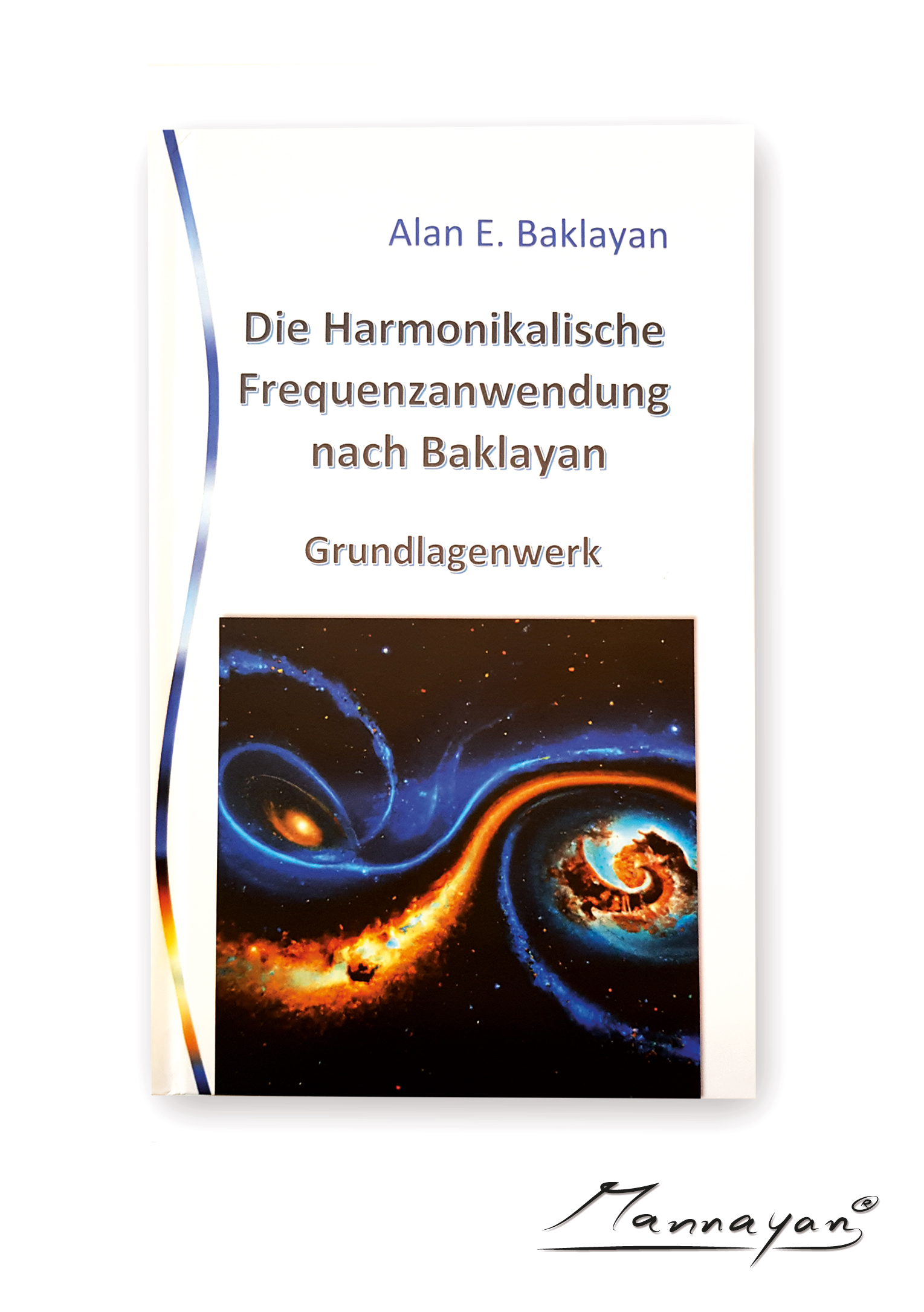 Baklayan: Die Harmonikalische Frequenzanwendung nach Baklayan - Grundlagenwerk Baklayan: Die Harmonikalische Frequenzanwendung nach Baklayan - Grundlagenwerk