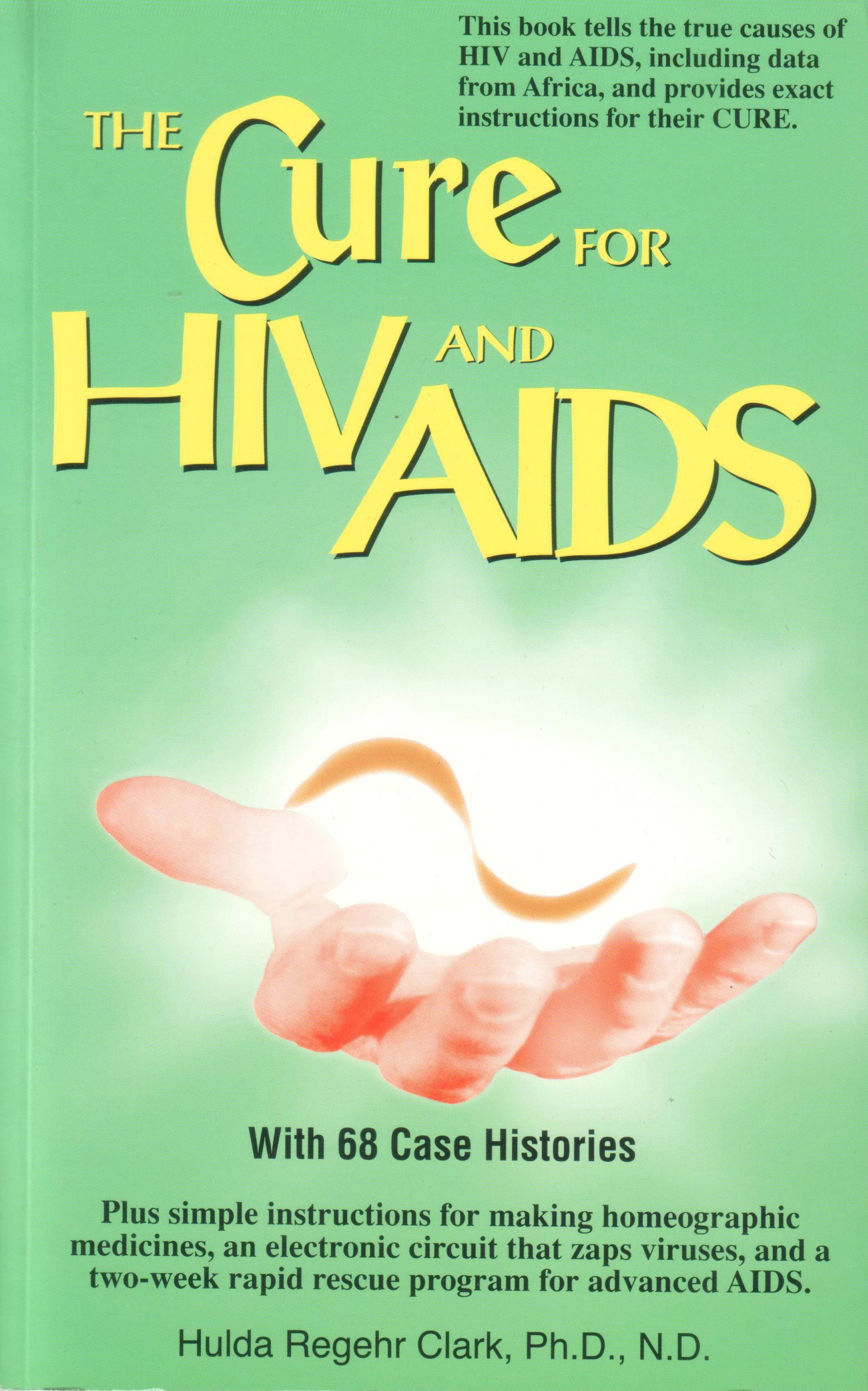 Dr. Clark: The Cure for HIV and Aids (englisch) The Cure for HIV and Aids von Dr. Hulda Clark auf englisch